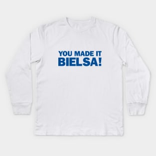 You Made It Bielsa! Kids Long Sleeve T-Shirt